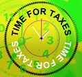 Time For Taxes Represents Levy Irs And Finance Royalty Free Stock Photo