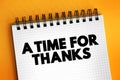 A Time For Thanks text on notepad, concept background