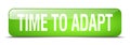 time to adapt button Royalty Free Stock Photo