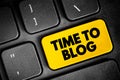 Time to Blog text button on keyboard, concept background Royalty Free Stock Photo