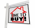 Time to Buy Real Estate Home for Sale Sign