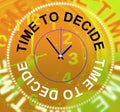 Time To Decide Means Option Indecisive And Choose