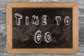 Time to Go - chalkboard with outlined text