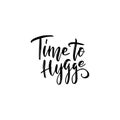 Time to hygge. Vector poster with phrase and decor elements. Typography card, image with lettering. Black quote on white Royalty Free Stock Photo