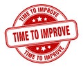 time to improve stamp. time to improve round grunge sign. Royalty Free Stock Photo