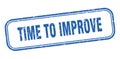 time to improve stamp. time to improve square grunge sign Royalty Free Stock Photo
