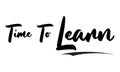Time To Learn Elegant Bold Typography Text Lettering Vector Design Quote Royalty Free Stock Photo