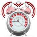 Time to organize! The alarm clock with an inscription Royalty Free Stock Photo