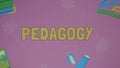 Time to Pedagogy inscription on changing color background. Act of teaching, instructing. Education concept. Blurred