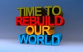 time to rebuild our world on blue