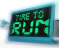 Time To Run Digital Clock Means Under Pressure And Must Leave