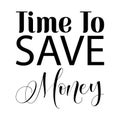 time to save money black letter quote Royalty Free Stock Photo