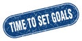 time to set goals sign. time to set goals grunge stamp. Royalty Free Stock Photo