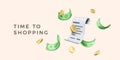 Time to shopping banner. 3D bill with falling gold coins and green paper dollars. Cartoon receipt with money. Business design