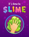 Time to slime. Funny colorful poster with slimy toy.