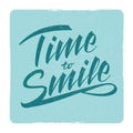 Time to smile grunge lettering sign design