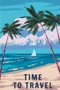Time To Travel Retro Poster. Tropical resort coast beach, sailboat, palm, surf, ocean. Summer vacation holiday
