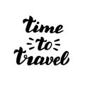 Time to travel simple lettering. Modern vacation poster. Print for apparel, baseball cap, mug.