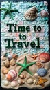 Time to Travel spelled out in block letters surrounded by colorful seashells and a green starfish evoking thoughts of beach