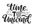 Time to unwind. Knitting lettering phrase