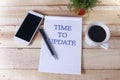 Time To Update, Motivational Business Words Quotes Concept Royalty Free Stock Photo