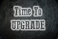 Time To Upgrade Concept Royalty Free Stock Photo