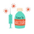 Time to vaccinate Vaccine bottle Coronavirus syringe icons. Covid vaccine dose needle hand drawn illustration. Vaccination time.