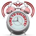 Time to validate! The alarm clock with an inscription Royalty Free Stock Photo