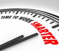 Time to Work Smarter Clock Productivity Efficiency Advice