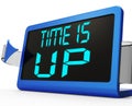 Time Is Up Message Means Deadline Reached Royalty Free Stock Photo