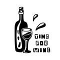 Time for wine, black graphic print. Bottle, glass, drops, lettering. Doodle hand drawn illustration. Stylized image for stamp on t