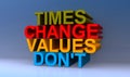 Times change values don`t on blue Royalty Free Stock Photo