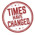 Times have changed grunge rubber stamp