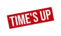 Times Up Rubber Stamp. TimeÃ¢â¬â¢s Up Rubber Grunge Stamp Seal Vector Illustration Royalty Free Stock Photo