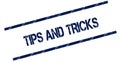 TIPS AND TRICKS blue distressed rubber stamp.