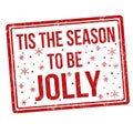 Tis the season to be jolly sign or stamp