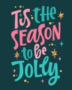 Tis the season to be jolly, trendy creative Christmas lettering illustration. Vector typography design with gold stars Royalty Free Stock Photo