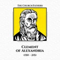 Titus Flavius Clemens, also known as Clement of Alexandria 150 Ã¢â¬â 215, was a Christian theologian and philosopher