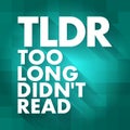 TLDR - Too Long Didn`t Read acronym, business concept background