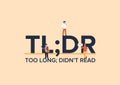 TLDR too long didnt read. Marketing message jargon summarized business text.