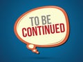 To Be Continued text Royalty Free Stock Photo