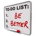 To-Do List Be Better Words Dry Erase Board Royalty Free Stock Photo
