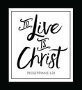 To Live is Christ