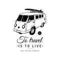 To Travel Is To Live vector typographic poster. Vintage hand drawn surfing bus sketch. Beach minivan illustration. Royalty Free Stock Photo