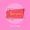 Only Today Best Price Propose Banner Speech Bubble