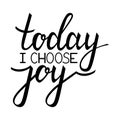 Today i choose joy.