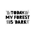 Today my forest is dark hand drawn black lettering on white background.