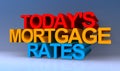 Today`s mortgage rates on blue