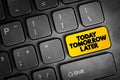 Today Tomorrow Later text button on keyboard, concept background Royalty Free Stock Photo