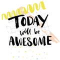 Today will be awesome. Inspiration quote for social media. Vector words on abstract pop background